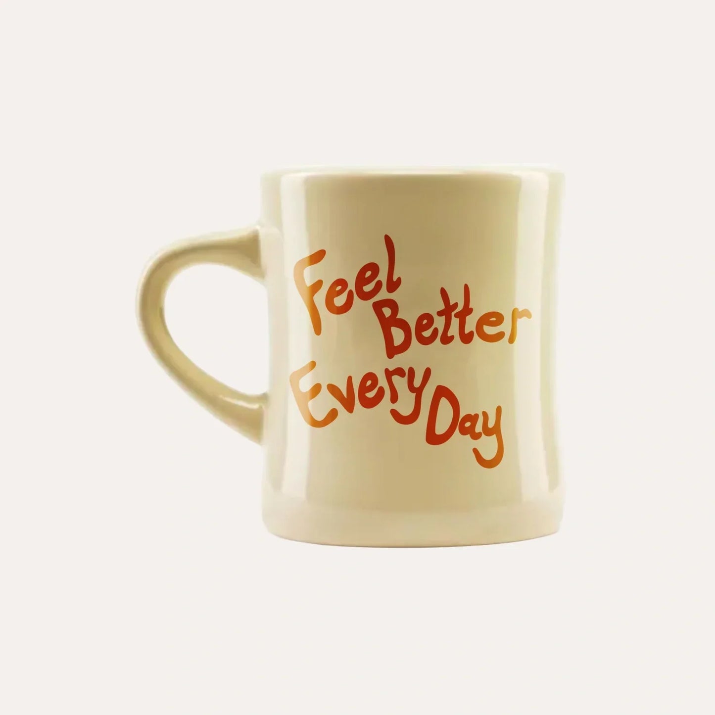 Feel Better Every Day Mug Pure M031-181